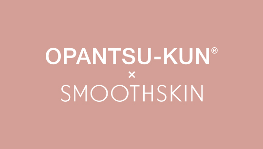 SMOOTHSKIN / OPANTSU-KUN×SMOOTHSKIN